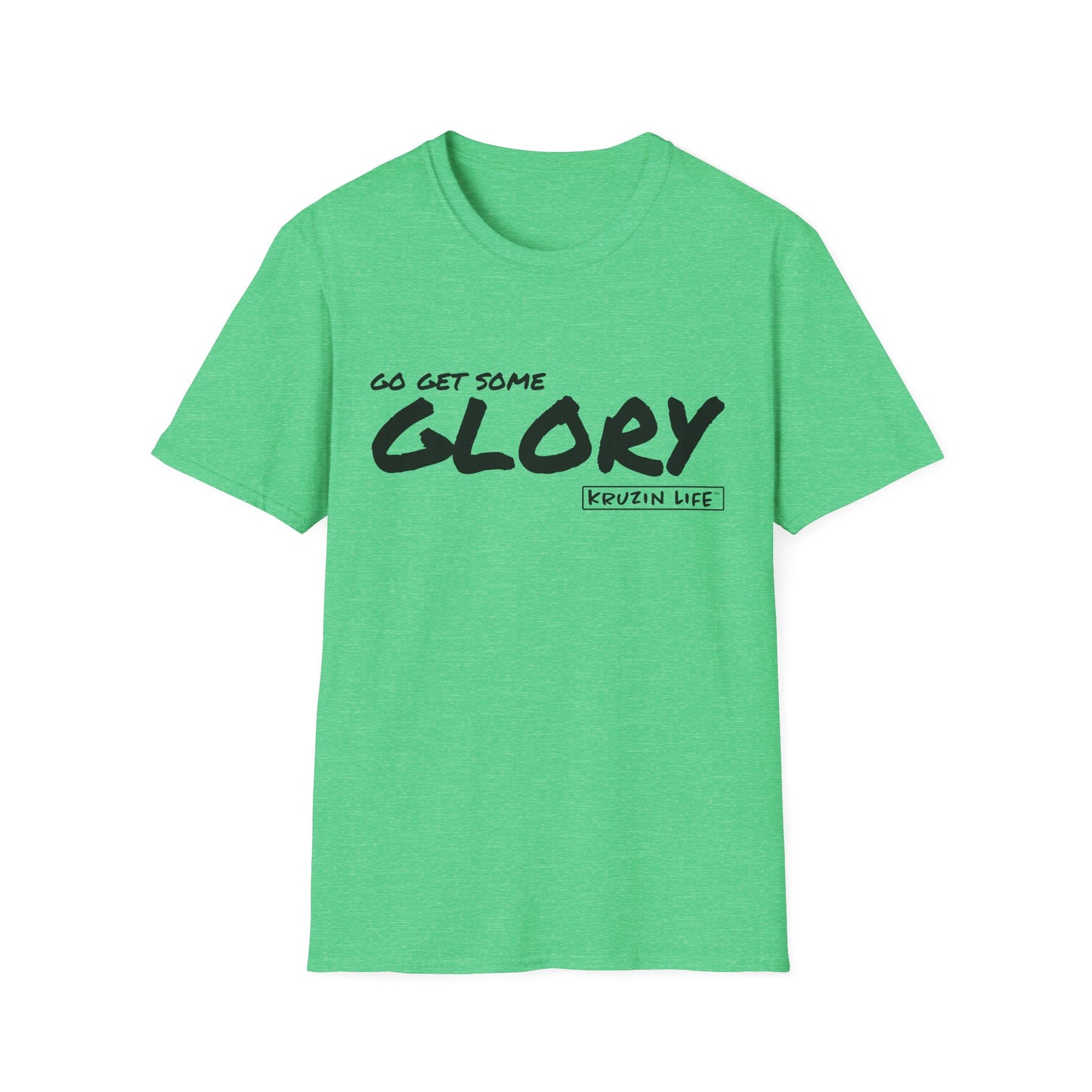 Go Get You Some Glory T-Shirt, Kruzin Life, Softstyle Heather Shirt