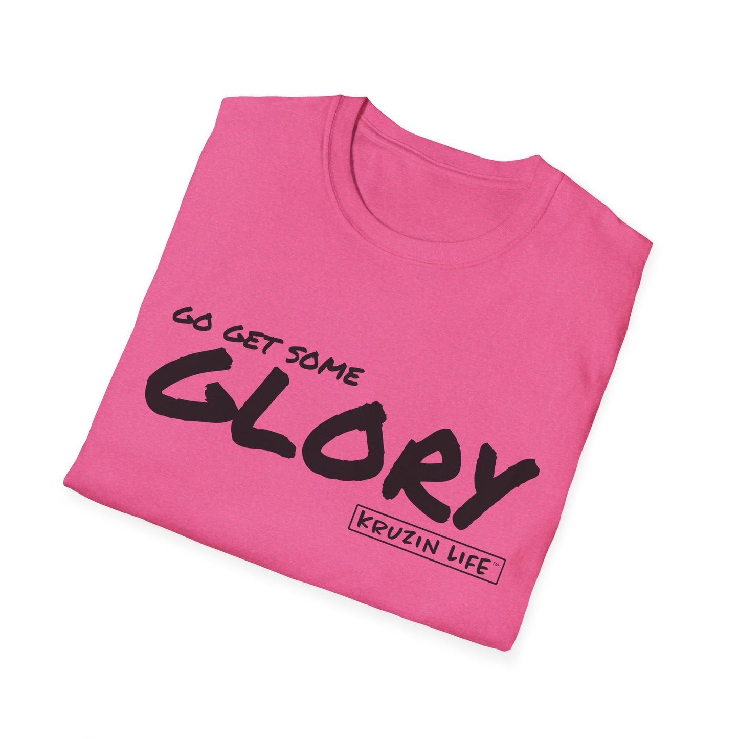 Go Get You Some Glory T-Shirt, Kruzin Life, Softstyle Heather Shirt