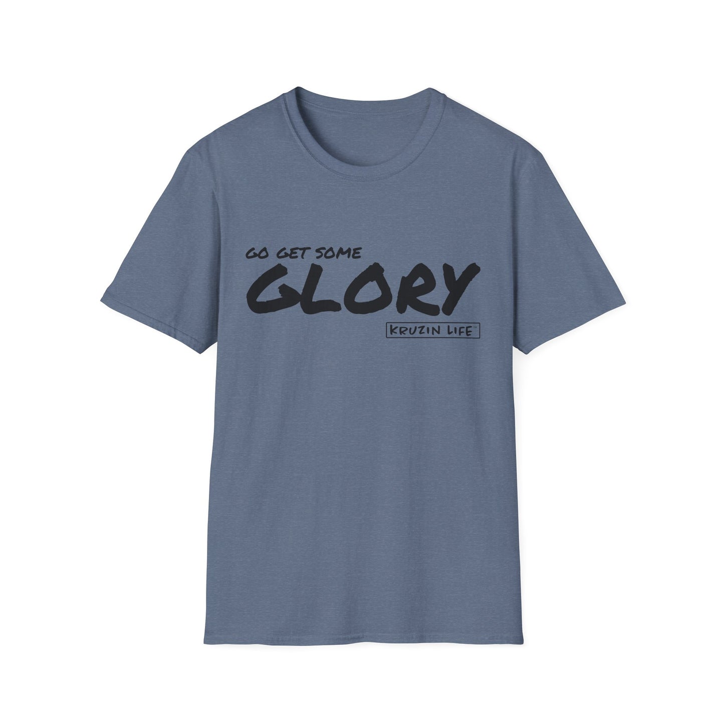 Go Get You Some Glory T-Shirt, Kruzin Life, Softstyle Heather Shirt