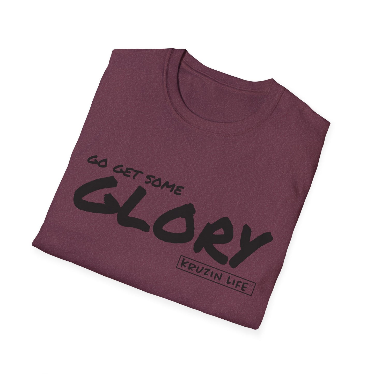 Go Get You Some Glory T-Shirt, Kruzin Life, Softstyle Heather Shirt