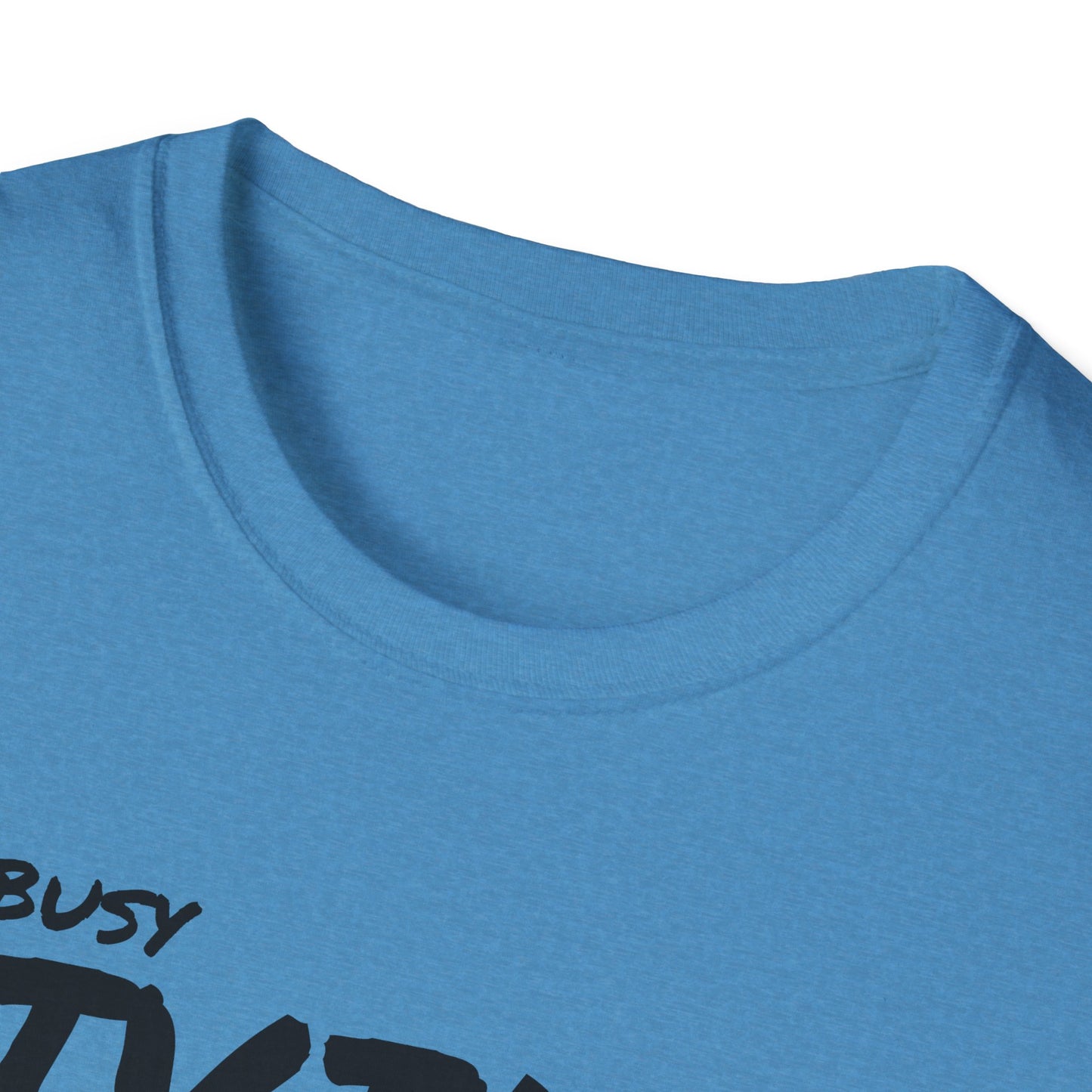 Get Busy Living or Get Busy Dying T-Shirt, Kruzin Life, Softstyle Heather Shirt